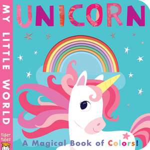 Unicorn: A Magical Book of Colors! de Patricia Hegarty