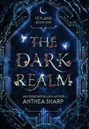 The Dark Realm de Anthea Sharp