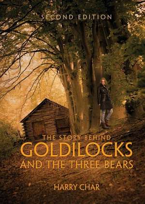 The Story Behind Goldilocks and the Three Bears de Harry Char