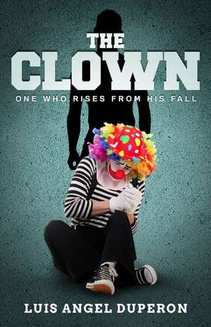 The Clown de Luis Angel Duperon