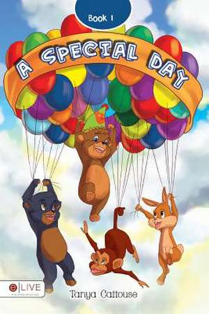 Book 1- A Special Day de Tanya Cattouse