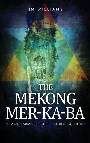 The Mekong Mer-Ka-Ba de Jm Williams