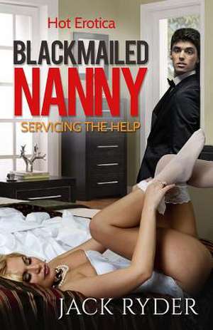 Blackmailed Nanny de Jack Ryder