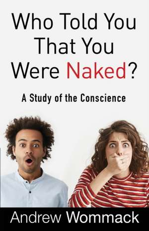 Who Told You That You Were Naked? de Andrew Wommack