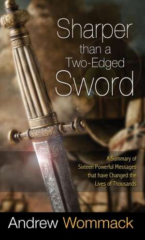 Sharper Than a Two-Edged Sword de Andrew Wommack