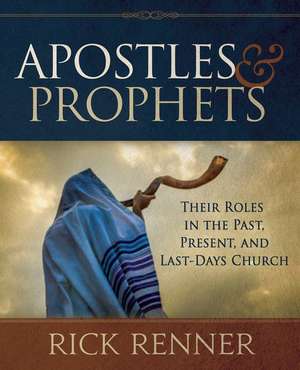 Apostles and Prophets de Rick Renner