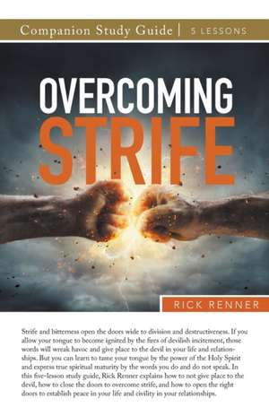 Overcoming Strife Study Guide de Rick Renner