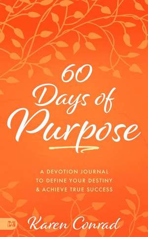 60 Days of Purpose de Karen Conrad