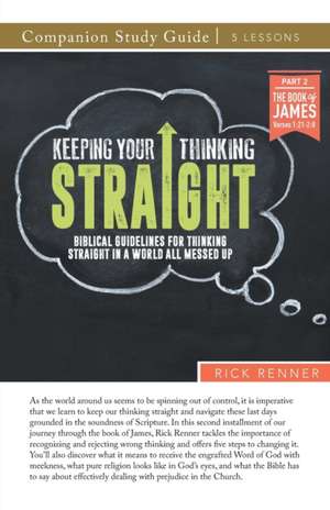 Keeping Your Thinking Straight Study Guide de Rick Renner