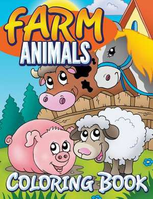 Farm Animals Coloring Book: Coloring Book for Kids de Marshall Koontz