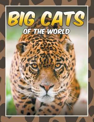 Big Cats of the World de Marshall Koontz