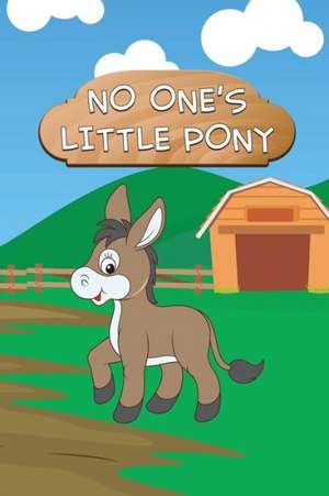 No One's Little Pony de Jupiter Kids