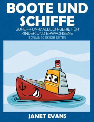 Boote Und Schiffe: 20 Skizze Seiten) de Janet Evans