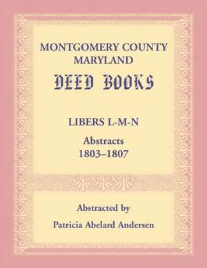 Montgomery County, Maryland Deed Books de Patricia Abelard Andersen