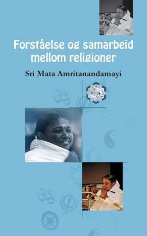 Forståelse og samarbeid mellom religioner de Sri Mata Amritanandamayi Devi