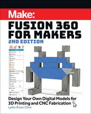 Fusion 360 for Makers de Lydia Sloan Cline