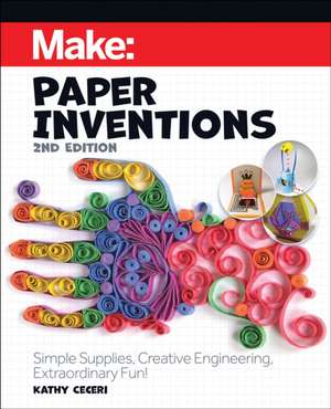Make: Paper Inventions de Kathy Ceceri