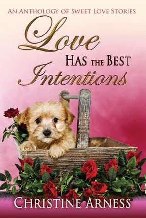 Love Has The Best Intentions de Christine Arness