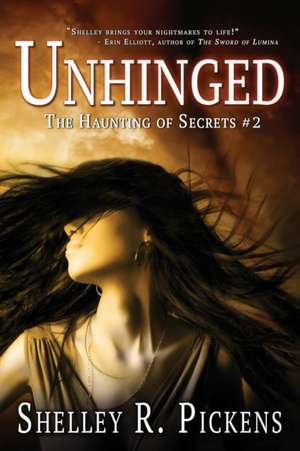 Unhinged de Shelley R. Pickens