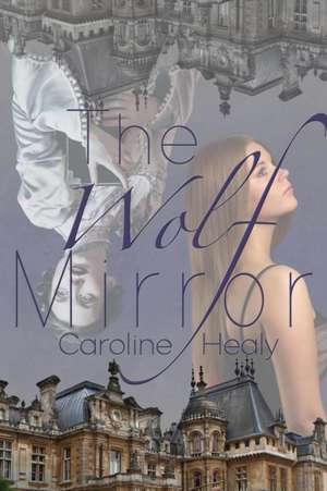 Healy, C: Wolf Mirror