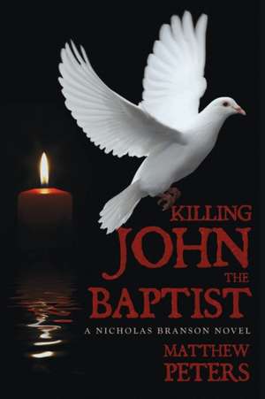 Killing John the Baptist de Matthew Peters