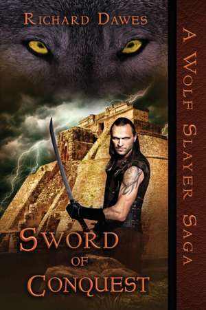 Sword of Conquest de Richard Dawes