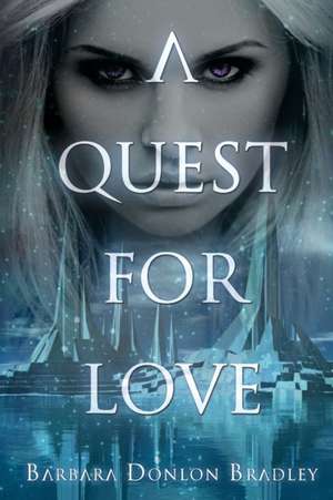 A Quest for Love de Barbara Donlon Bradley