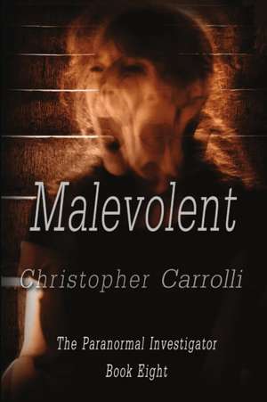 Malevolent de Christopher Carrolli
