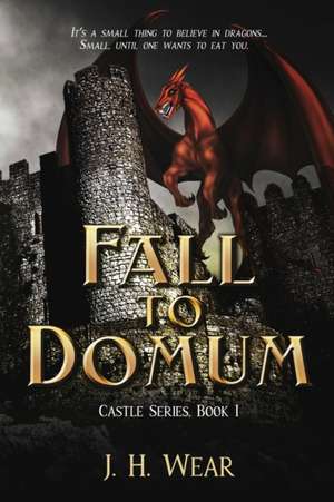 The Fall to Domum, Castle, Book 1 de J H Wear