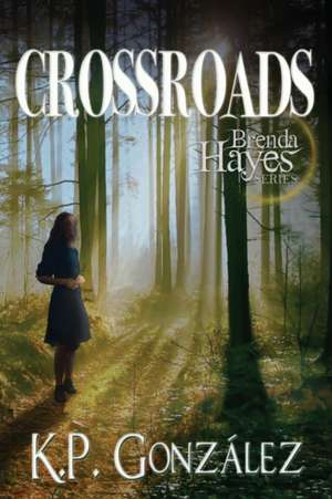 Crossroads de K. P. González