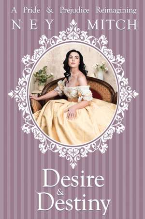 Desire & Destiny de Ney Mitch