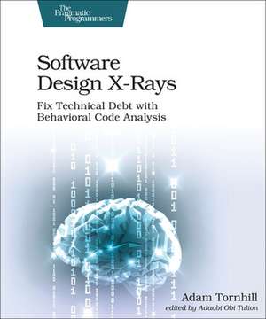 Software Design X–Rays de Adam Tornhill