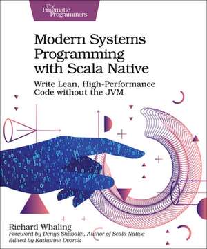 Modern Systems Programming with Scala Native de Richard Whaling