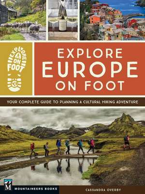 Explore Europe on Foot de Cassandra Overby