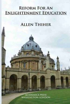 Reform for an Enlightenment Education de Allen Thiher