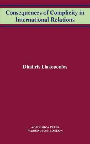 Consequences of complicity in international relations de Dimitris Liakopoulous