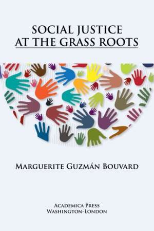 Social Justice at the Grass Roots de Marguerite Guzmán Bouvard