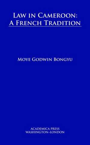 Law in Cameroon de Moye Bongyu