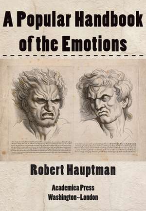 A Popular Handbook of the Emotions de Robert Hauptman