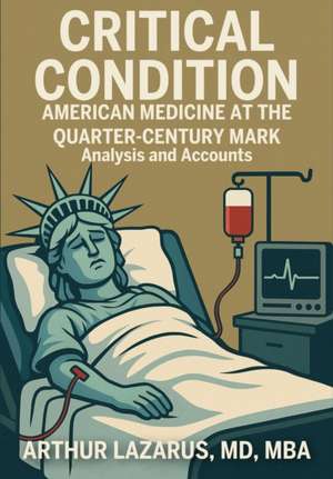 Critical Condition de Arthur L Lazarus