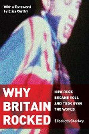 WHY BRITAIN ROCKED de Elizabeth Sharkey