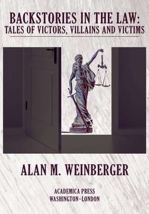 Backstories in the Law de Alan Weinberger