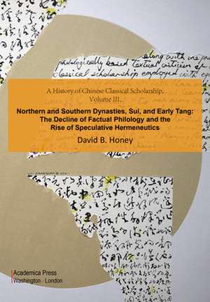 A History of Chinese Classical Scholarship, Volume III de David M Honey