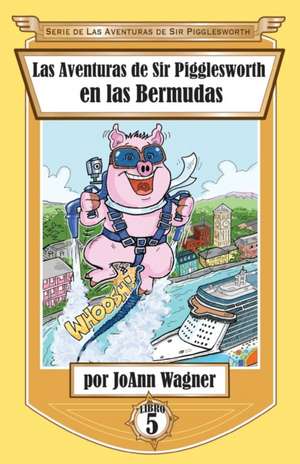 Las Aventuras de Sir Pigglesworth en las Bermudas de Jonn Wagner