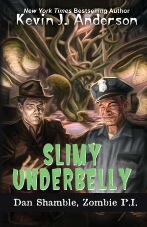 Slimy Underbelly de Kevin J. Anderson