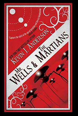 Mr. Wells & the Martians de Kevin J. Anderson