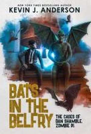 Bats in the Belfry de Kevin J. Anderson