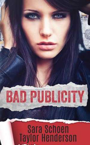 Bad Publicity de Sara Schoen