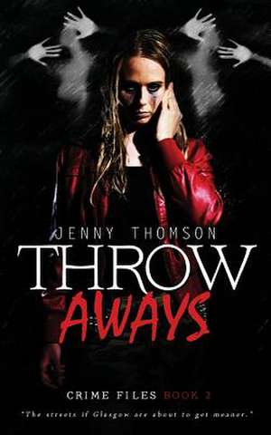 Throwaways de Jenny Thomson