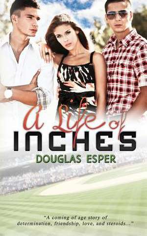 A Life of Inches de Douglas Esper